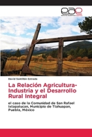 La Relación Agricultura-Industria y el Desarrollo Rural Integral (Spanish Edition) 6208828597 Book Cover