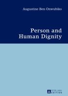 Person and Human Dignity: A Dialogue with the Igbo (African) Thought and Culture 3631624867 Book Cover