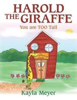 Harold the Giraffe: You are TOO Tall 1640033165 Book Cover