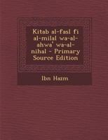 Kitab al-fasl fi al-milal wa-al-ahwa' wa-al-nihal 1294452673 Book Cover
