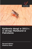 Epidemia dengi w 2013 r. w okregu Malakand w Pakistanie (Polish Edition) 620978822X Book Cover