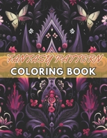 Fantasy Pattern Coloring Book for Adult: High Quality +100 Beautiful Designs B0CP2FRS6Y Book Cover