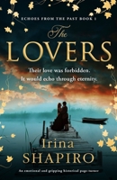 The Lovers: An emotional and gripping historical page-turner (Echoes from the Past) 1837002312 Book Cover