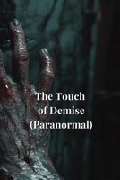The Touch of Demise (Paranormal) B0DRPRPBNT Book Cover