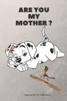 Are You My Mother ?: Gift for mothers B0874LYD7P Book Cover