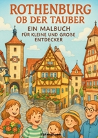 Rothenburg ob der Tauber. Ein Malbuch für kleine und große Entdecker (German Edition) 3695189207 Book Cover