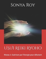 USUI Reiki Ryoho: Niveau 1: Guérison par l’énergie pour débutant 1990067050 Book Cover