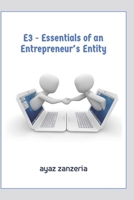 E3 - Essentials of an Entrepreneur's Entity B089CSZ5TL Book Cover