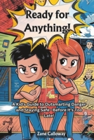 Ready for Anything!: A Kid's Guide to Outsmarting Danger and Staying Safe-Before It's Too Late! B0F3P84JXM Book Cover