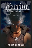 Warrior of the Wounded Earth: The land where god and King and the cult fight (Saga One) 9334440740 Book Cover