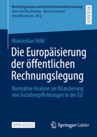 Die Europäisierung der öffentlichen Rechnungslegung: Normative Analyse zur Bilanzierung von Sozialverpflichtungen in der EU (Rechnungswesen und Unternehmensüberwachung) (German Edition) 3658492635 Book Cover