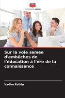 Sur la voie semée d'embûches de l'éducation à l'ère de la connaissance (French Edition) 6209042171 Book Cover