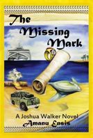 The Missing Mark: A Joshua Walker Novel 0988999404 Book Cover