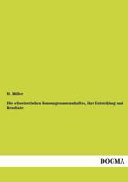 Die Schweizerischen Konsumgenossenschaften, Ihre Entwicklung Und Resultate 1168476143 Book Cover