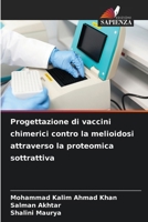 Progettazione di vaccini chimerici contro la melioidosi attraverso la proteomica sottrattiva (Italian Edition) 6208625505 Book Cover
