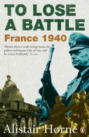 To Lose a Battle: France 1940 0140134301 Book Cover