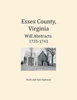 Essex County, Virginia Will Abstracts 1735-1743 1680343386 Book Cover