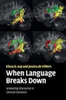 When Language Breaks Down: Analysing Discourse in Clinical Contexts 0521718244 Book Cover