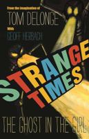 Strange Times: The Ghost In The Girl 1943272212 Book Cover