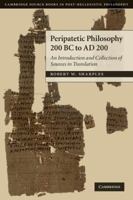 Peripatetic Philosophy, 200 BC to AD 200: An Introduction and Collection of Sources in Translation 0521711851 Book Cover