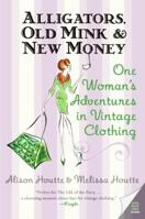 Alligators, Old Mink and New Money: One Woman's Adventures in Vintage Clothing