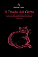 Il Ronfo del Gatto: Ovvero breve & sonnacchiosa riflessione sul non-Ideale anarchico e su chi è inciampato in esso (Italian Edition) B0DS2DT5LL Book Cover