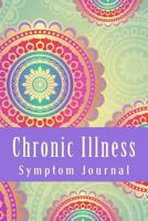 Chronic Illness Symptom Journal: Daily Symptom Tracking Journal 1539115860 Book Cover