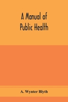 A manual of public health 1143791177 Book Cover
