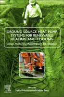Ground Source Heat Pump Systems for Renewable Heating and Cooling: Design, Numerical Modeling, and Optimization 0323956262 Book Cover