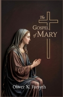 The Gospel of Mary: Rediscovering the Voice of the First Apostle B0F5WWRKV2 Book Cover