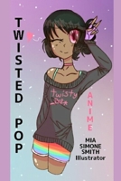 Twisted Pop: Anime Art Short Story Children's Book 1987787536 Book Cover