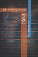TrUSt: Il Marketing Umano (Italian Edition) B0FL13Z56H Book Cover