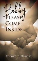 Bobby: Please Come Inside B0C9WC2ZR7 Book Cover