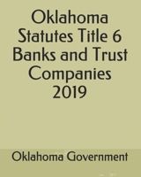 Oklahoma Statutes Title 6 Banks and Trust Companies 2019 1702305112 Book Cover