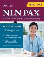 NLN PAX RN and PN Study Guide 2020-2021 : Prep Book and Practice Test Questions for NLN Pre Entrance Exam for Registered and Practical Nurses (National League for Nursing Exam) 1635307589 Book Cover