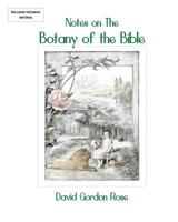 Notes on the Botany of the Bible 1912152037 Book Cover