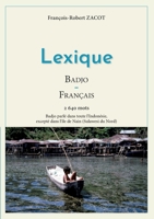 Lexique Badjo - Français: Badjo parlé dans toute l'Indonésie, excepté dans l'île de Nain (Sulawesi du Nord) 232244118X Book Cover