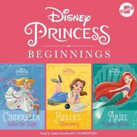 Disney Princess Beginnings: Cinderella, Belle & Ariel: Cinderella Takes the Stage, Belle's Discovery, Ariel Makes Waves (Disney Princess Beginnings Series) 1982519746 Book Cover