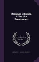 Romance of the Roman Villas (The Renaissance) 1530084849 Book Cover