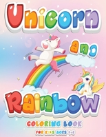 Unicorn and Rainbow Coloring Book: For Kids Ages (4-8) B08JV9JYNK Book Cover