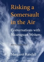 Risking a Somersault in the Air: Conversations with Nicaraguan Writers 0942638123 Book Cover