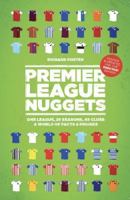 Premier League Nuggets: One League, 29 Seasons, 49 Clubs, a World of Facts & Figures 1910906190 Book Cover