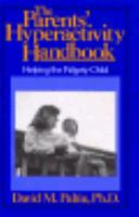 The Parents' Hyperactivity Handbook: Helping the Fidgety Child 0306444658 Book Cover