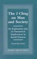 I Ching on Man and Society 0761817999 Book Cover