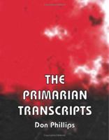 The Primarian Transcripts 1553693884 Book Cover