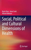 Social, Political and Cultural Dimensions of Health 3319810545 Book Cover