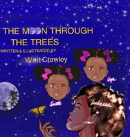 The Moon Through the Trees B09ZCQPNMB Book Cover