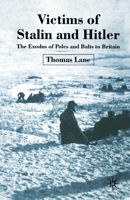 Victims of Stalin and Hitler: The Exodus of Poles and Balts to Britain 1349515841 Book Cover