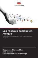 Les réseaux sociaux en Afrique: Comprendre l’engagement et la gratification des étudiants (French Edition) 6208657970 Book Cover
