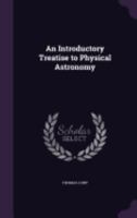 An Introductory Treatise to Physical Astronomy 1358462860 Book Cover